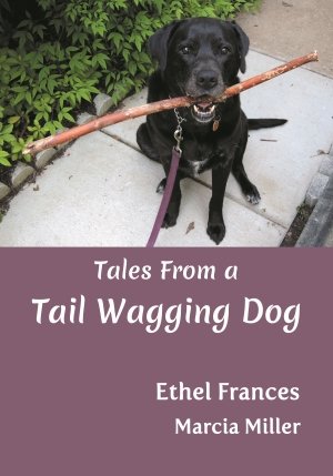 Tails from a Tail Wagging Dog by Ethel Frances